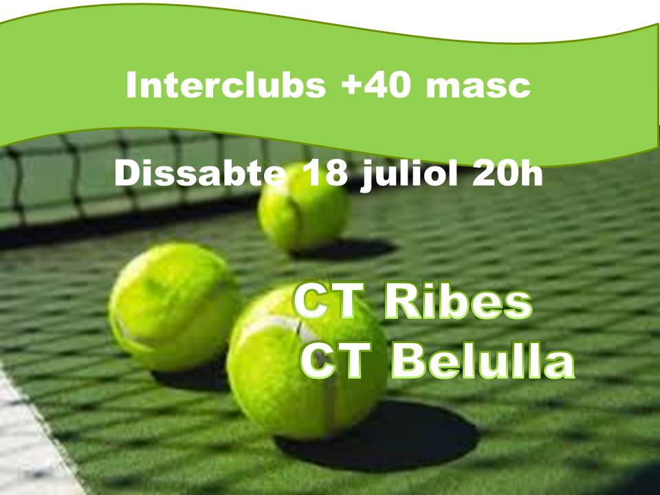 Interclubs +40 Dissabte 18 juliol 20h